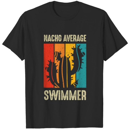 Discover Nacho Average Swimmer Funny Swim T-shirt