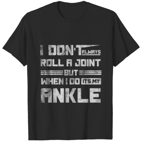 Discover I Don't Always Roll A Joint But When I Do funny T-shirt