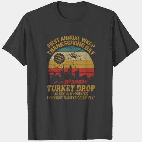 Thanksgiving WKRP Turkey Drop First Annual WKRP T-shirt