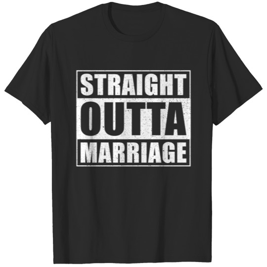 Straight outta Marriage Wedding Saying T-shirt