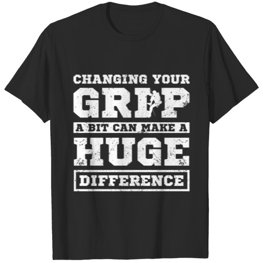 Discover Change Your Grip Rock Climbing T-shirt