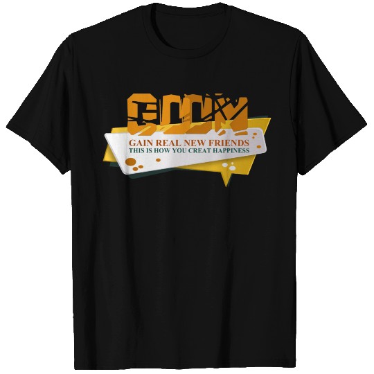 GO ON CREATE NEW FRIENDS T-Shirt T-shirt