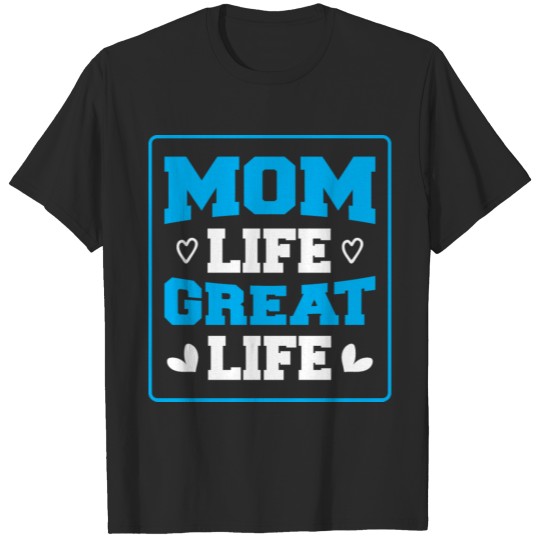 Mom Life Great Life Classic T-Shirt T-shirt