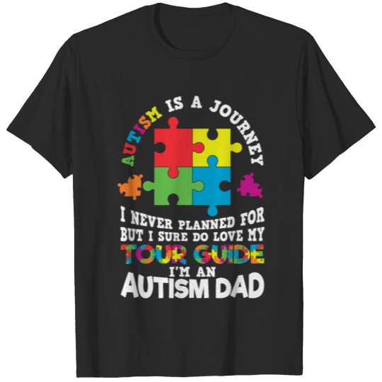 Discover Autism Is A Journey Autism Dad Saying T-shirt