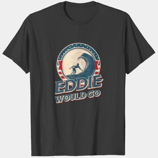 Eddie Would Go Eddie Aikau Hawaiian Lifeguard T-shirt