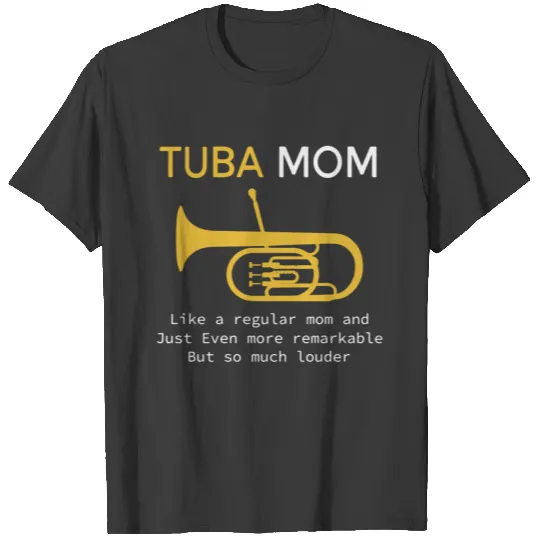 Tuba Mom Funny Tuba Player Marching Band T-shirt