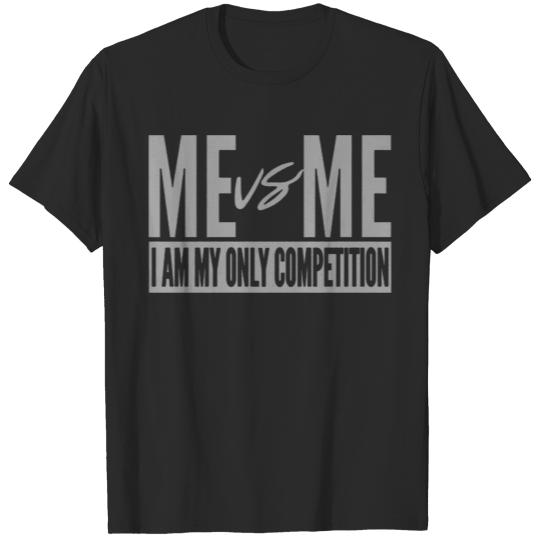 Discover Me vs Me I am My Only Competition T-shirt