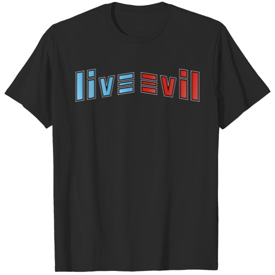 Discover live evil T-shirt