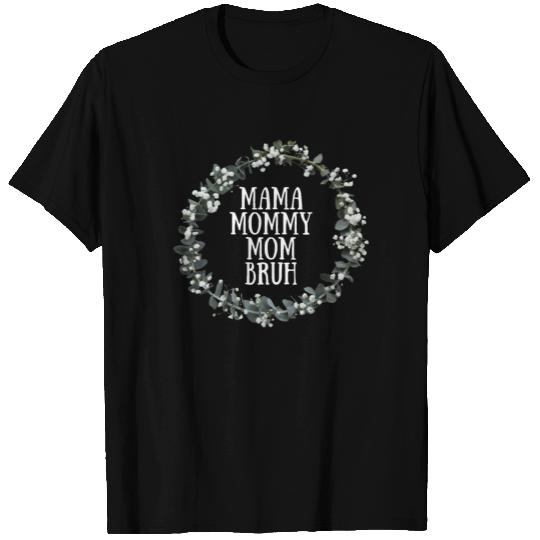 Mama Mommy Mom Bruh Mothers Day T-shirt