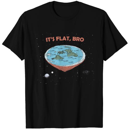 The Earth Is Flat - It's Flat Bro Flat Earth T-shirt