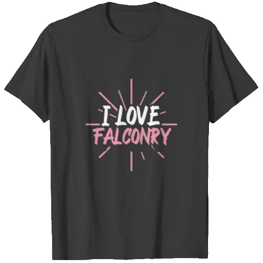 I love falconry T-shirt