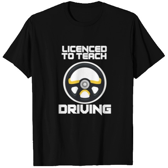 Licensed To Teach Driving Instructor School Parkin T-shirt