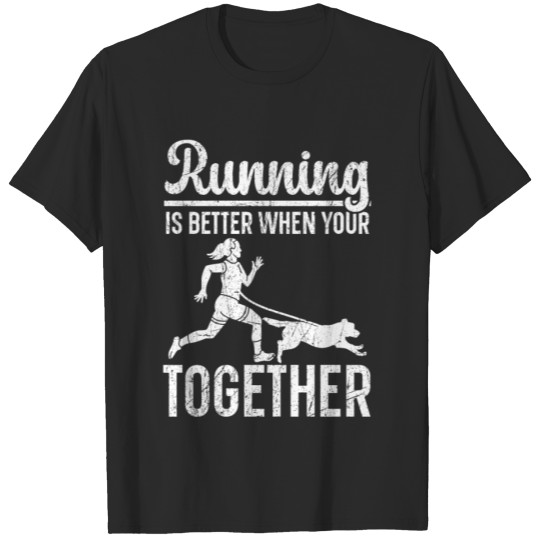 Discover Running Is Better When Your Together Canicross T-shirt