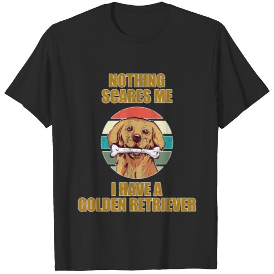 Discover I Have A Golden Retriever Not Scared Golden Retrie T-shirt