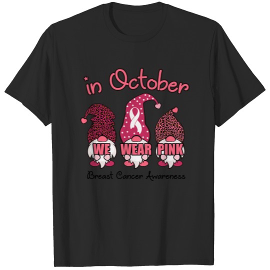 Gnomes Wear Pink In October Breast Cancer T-shirt
