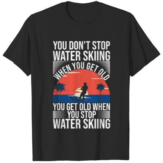 Discover You Don't Stop Water Skiing When Get Old - Vintage T-shirt