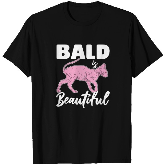 Bald Is Beautiful Sphynx Cat Hair less Sphynx T-shirt