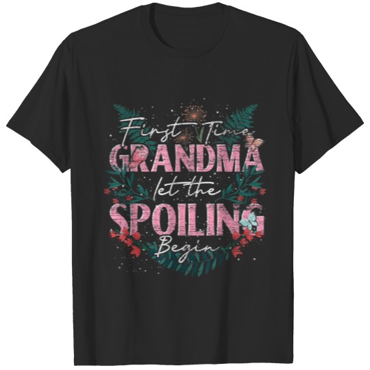 Discover First Time Grandma Let The Spoiling Begin T Shirt T-shirt