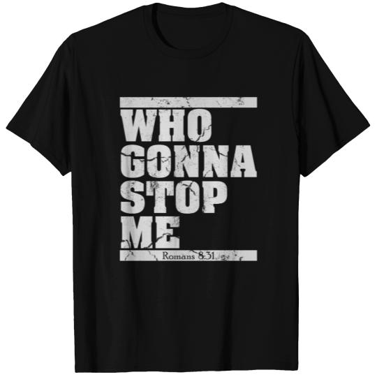 Who Gonna Stop Me - Romans 8:31 - Light Grey T-shirt