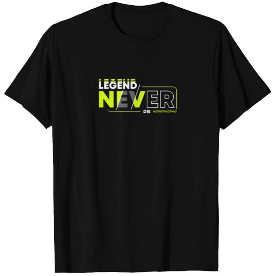 Quotes Legends Never Die T-shirt