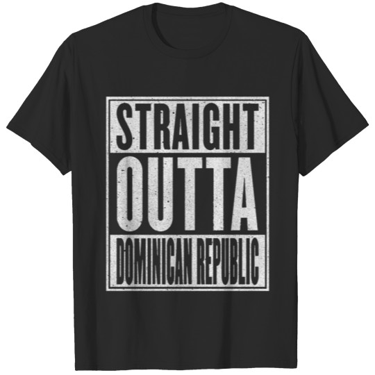 Discover Straight Outta Dominican Republic Funny Souvenir T-shirt