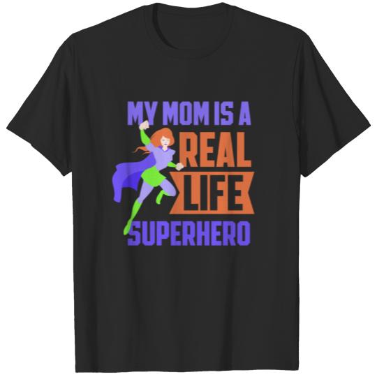 My Mom Is A Real Life Superhero Mother Mommy Mama T-shirt