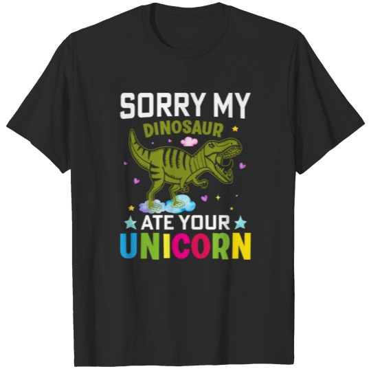 Discover Sorry My Dinosaur Ate Your Unicorn T-shirt