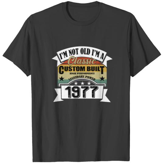 Funny Birthday Born in 1977 Vintage I´m Not Old T-shirt
