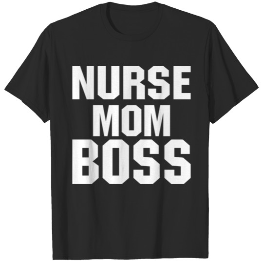 Discover nurse mom boss T-shirt