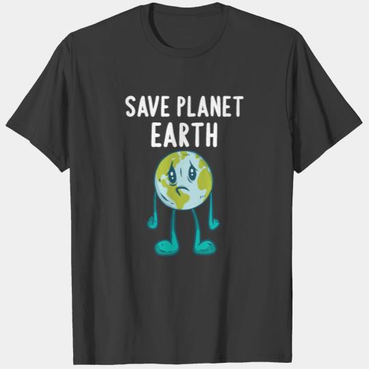 We Only Have One Earth - Earth Day 2022 - Save Pla T-shirt