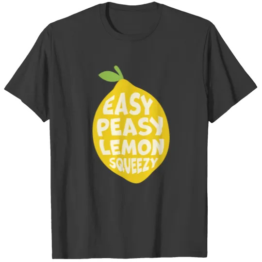 Easy Peasy Lemon Squeezy Cute Lemon Phrase T-shirt