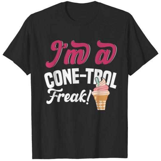 Discover I’m a cone-trol freak! Motif for Ice-Cream Lovers T-shirt