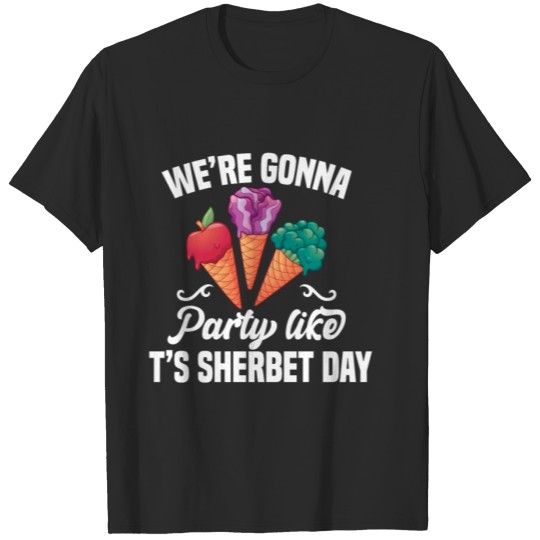Discover We’re gonna party like it’s SHERBET day Gifts T-shirt