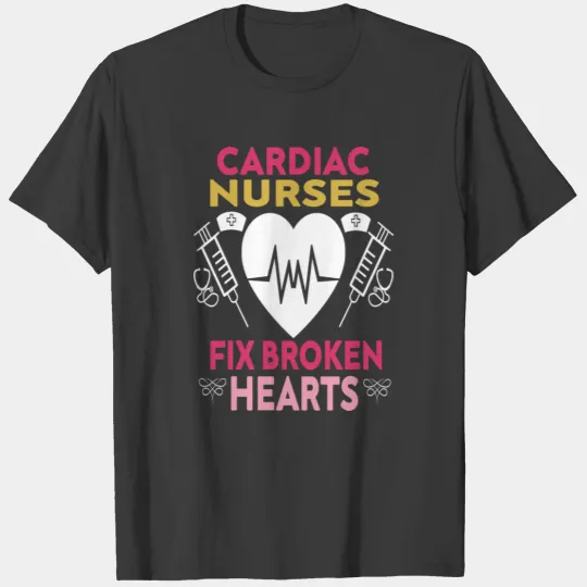 Cardiac Nurses Fix Broken Hearts T-shirt