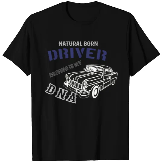 Natural Born Driver T-shirt