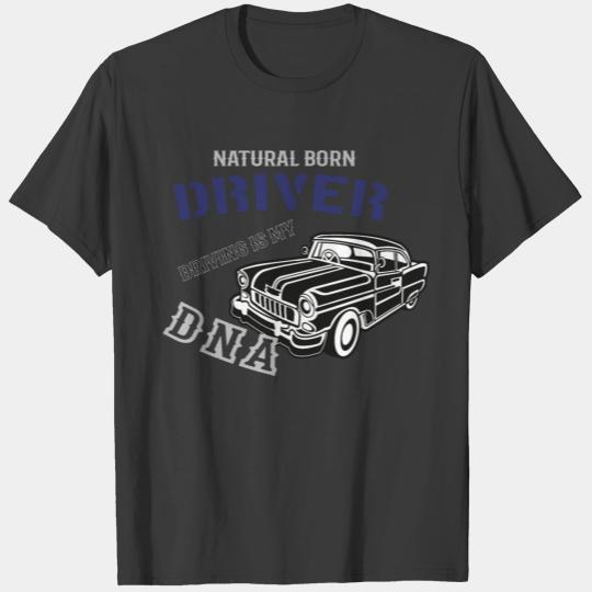 Natural Born Driver T-shirt