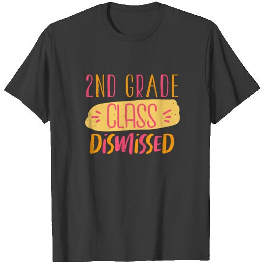 Day Of School Last Class Dismissed 2nd Grade T-shirt