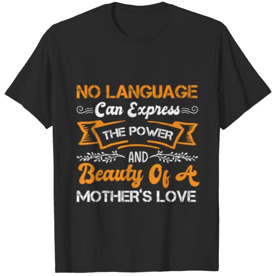 Discover The Strength And Beauty Of Motherly Love T-shirt