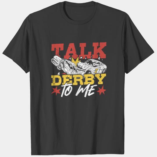 Talk Derby to Me Demolition Derby Racing T-shirt