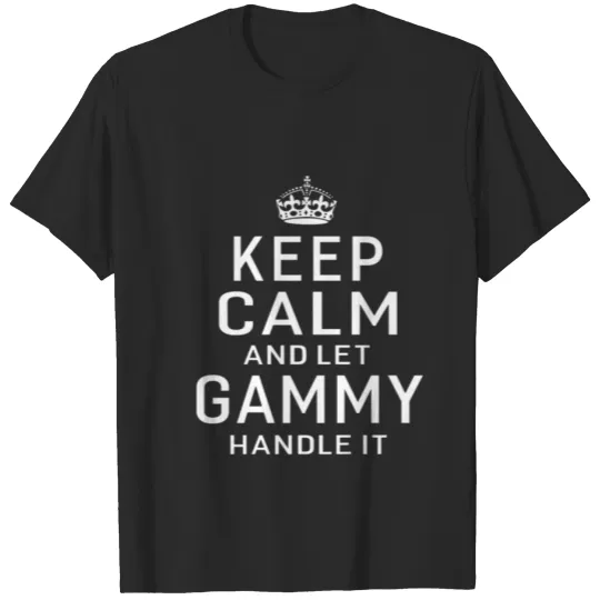 Discover Keep Calm And Let Gammy Handle Grandma Gift Women T-shirt