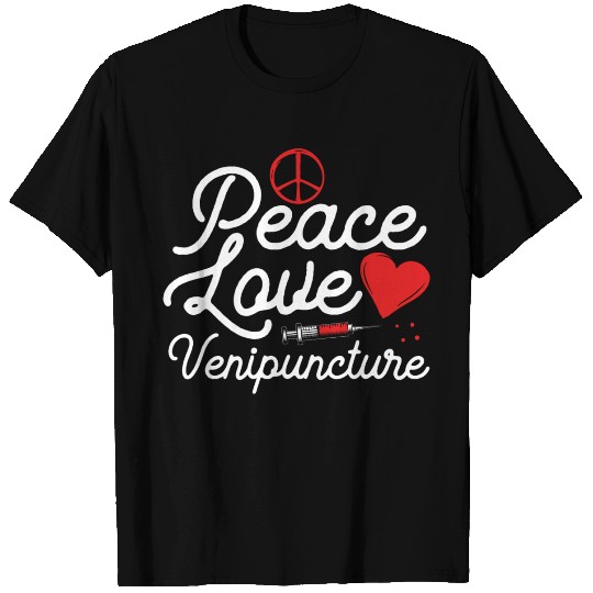 Peace Love Venipuncture Phlebotomist Syringe T-shirt