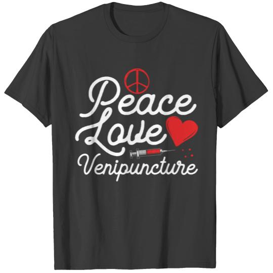 Peace Love Venipuncture Phlebotomist Syringe T-shirt