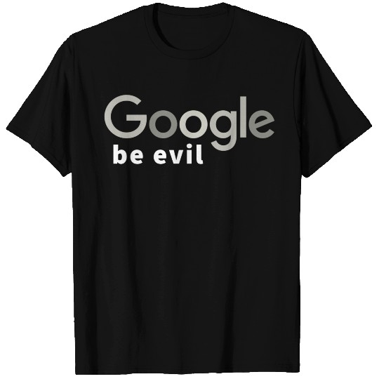 Google be evil T-shirt