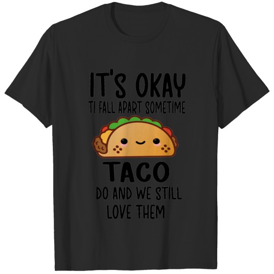 Discover It's Okay Tacos , Mental health Matters T-shirt