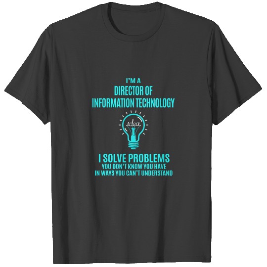 Discover Director Of Information Technology T Shirt - I Sol T-shirt