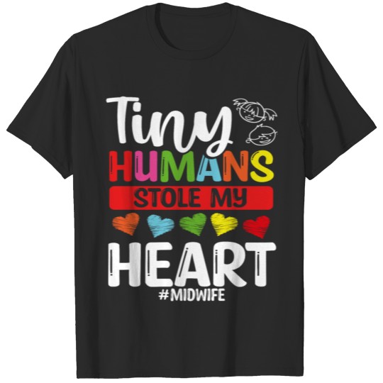 Discover Midwife Tiny Humans My Heart Midwifery Nurse T-shirt