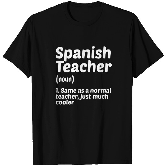 Spanish Teacher Definition Teaching Educator Schoo T-shirt
