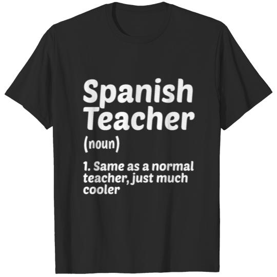 Spanish Teacher Definition Teaching Educator Schoo T-shirt