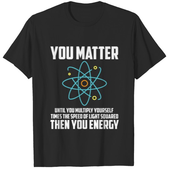 You Matter Until You Multiply Yourself Teacher Tea T-shirt