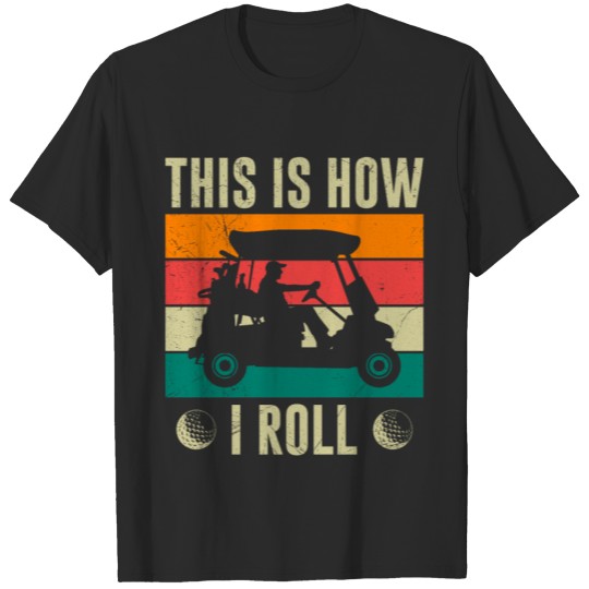 Discover Golf caddy golfer golf cart golf cart Golf T-shirt
